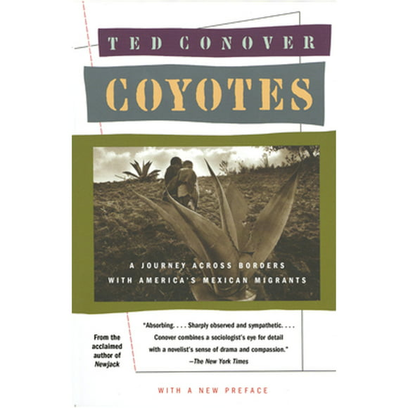 Pre-Owned Coyotes: A Journey Across Borders with America's Mexican Migrants (Paperback 9780394755182) by Ted Conover