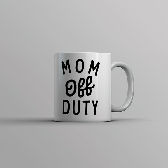 Mom Off Duty Mug Funny Mothers Day Gift Parenting Job Joke Cup