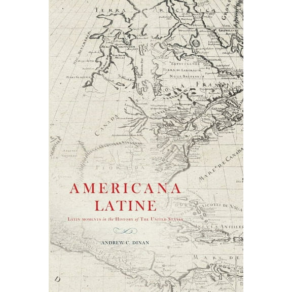 Americana Latine: Latin Moments in the History of The United States, (Paperback)