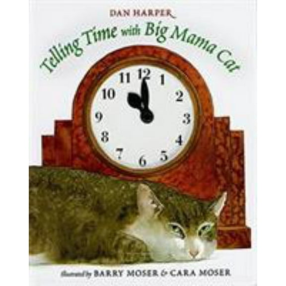 Pre-Owned Telling Time with Big Mama Cat (Hardcover) 0152017380 9780152017385