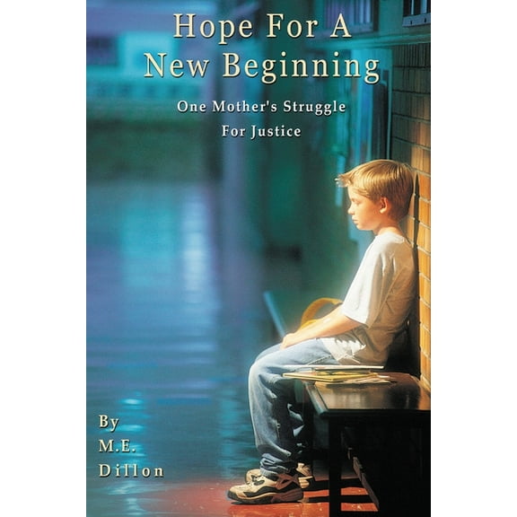 Hope For A New Beginning: One Mother's Struggle for Justice, (Paperback)