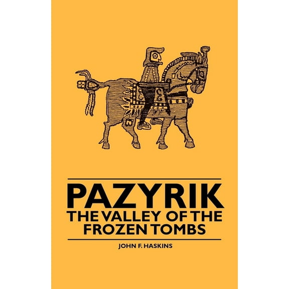 Pazyrik - The Valley of the Frozen Tombs, (Paperback)