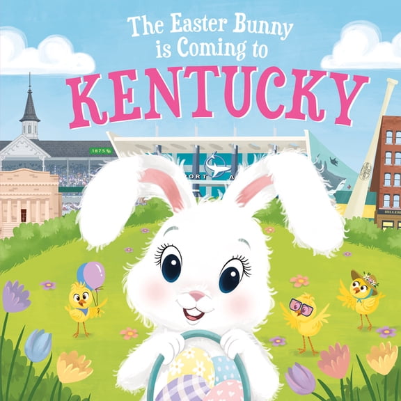 Easter Bunny Is Coming to: The Easter Bunny Is Coming to Kentucky (Hardcover)
