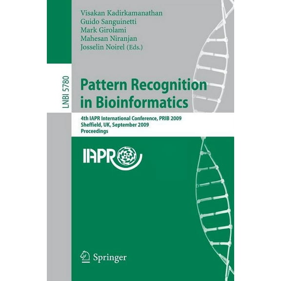 Pattern Recognition in Bioinformatics: 4th Iapr International Conference, Prib 2009, Sheffield, Uk, September 7-9, 2009,, (Paperback)