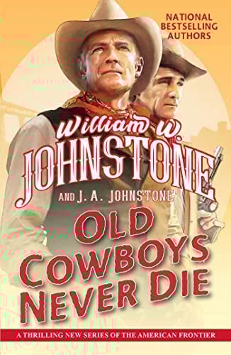 Pre-Owned Old Cowboys Never Die: An Exciting Western Novel of the American Frontier (Mass Market Paperback) 0786049022 9780786049028