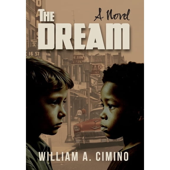 The Dream: A Novel of Race, Trust and Enduring Friendship, (Hardcover)