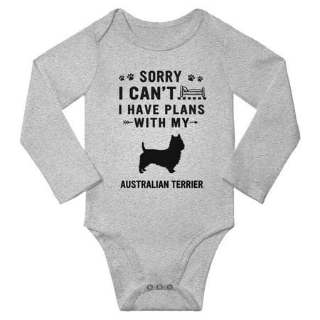 

Sorry I Can t I Have Plans With My Australian Terrier Baby Long Sleeve Jumpsuits (Gray 3-6 Months)