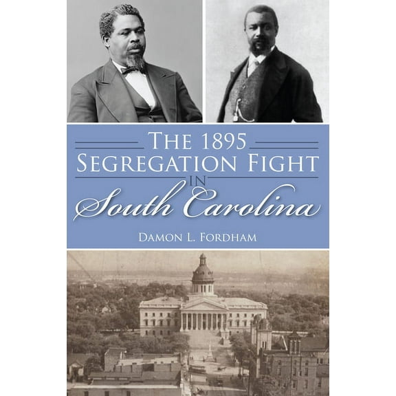 American Heritage The 1895 Segregation Fight in South Carolina, (Paperback)