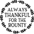 thumbnail image 1 of Always For The Bounty Wreath Thanksgiving Grateful Wall Decals for Walls Peel and Stick wall art murals Black Medium 18 Inch, 1 of 2