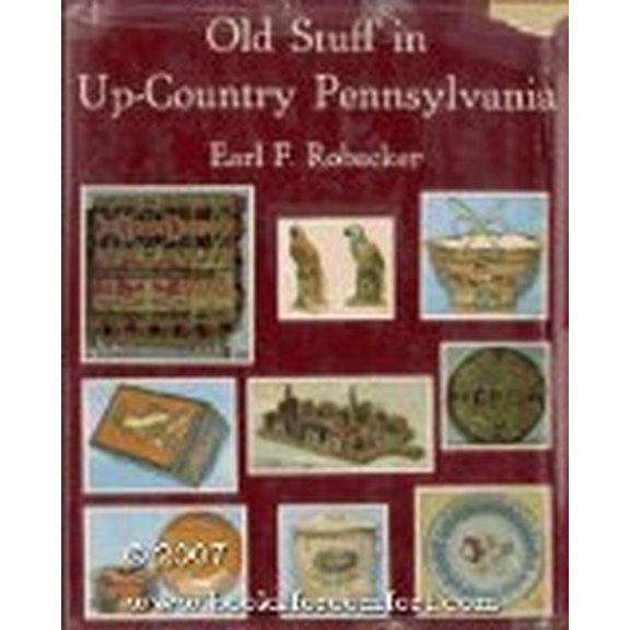 Pre-Owned Old Stuff in Up-Country Pennsylvania (Hardcover) 0498012115 9780498012112