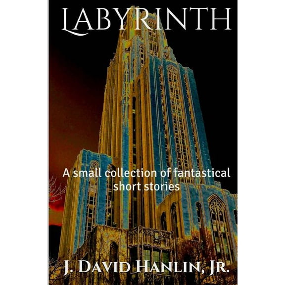 Labyrinth : A Small Collection of Fantastical Short Stories