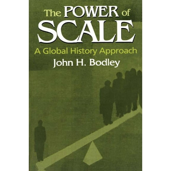 Sources and Studies in World History The Power of Scale: A Global History Approach, (Paperback)