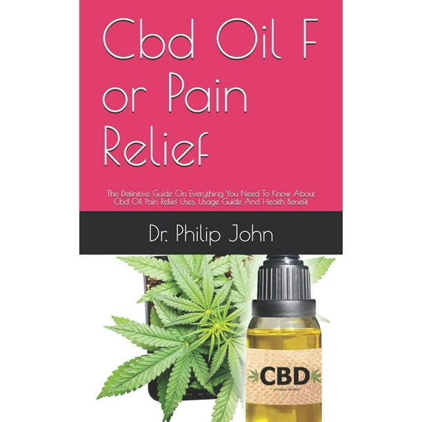 CBD Oil for Pain: Does It Work, Arthritis, Cancer & More
