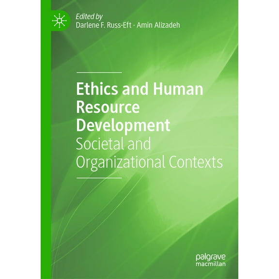 Ethics and Human Resource Development: Societal and Organizational Contexts, (Hardcover)