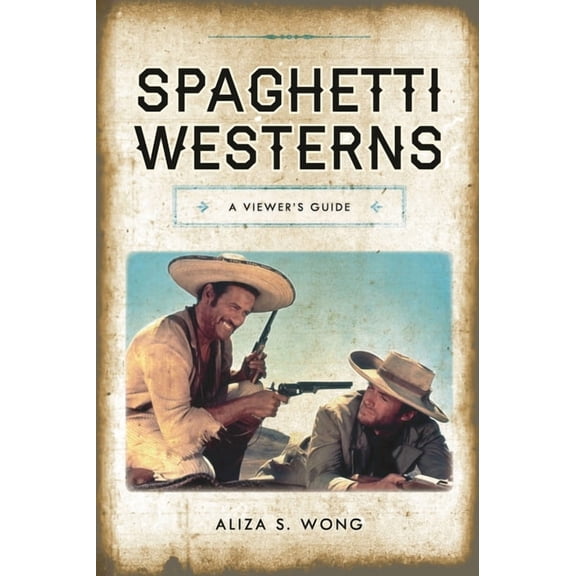 National Cinemas Spaghetti Westerns: A Viewer's Guide, (Hardcover)