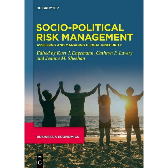Socio-Political Risk Management: Assessing and Managing Global Insecurity, (Hardcover)