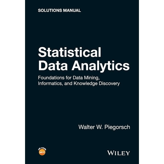 Statistical Data Analytics: Foundations for Data Mining, Informatics, and Knowledge Discovery, Solutions Manual, (Paperback)