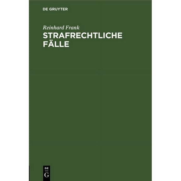 Strafrechtliche Fälle: Zum Akademischen Gebrauch, (Hardcover)