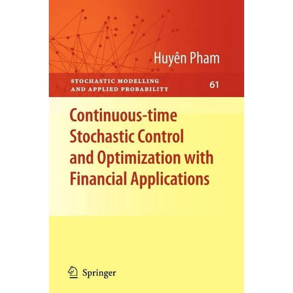 Stochastic Modelling and Applied Probabi Continuous-Time Stochastic Control and Optimization with Financial Applications, Book 61, (Paperback)