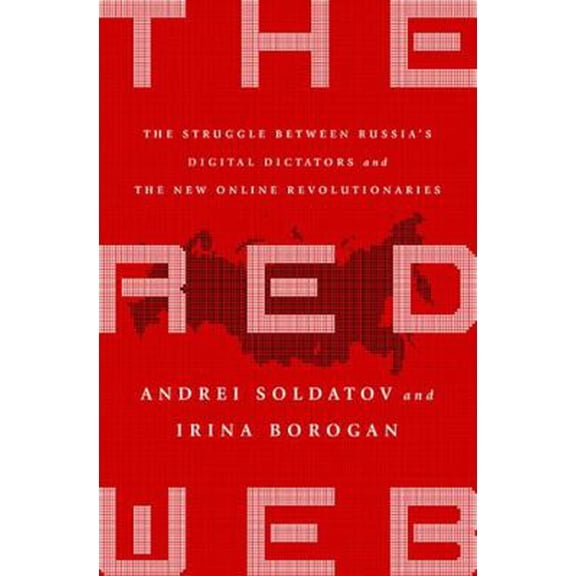 Pre-Owned The Red Web: The Struggle Between Russia's Digital Dictators and the New Online Revolutionaries (Hardcover) 1610395735 9781610395731