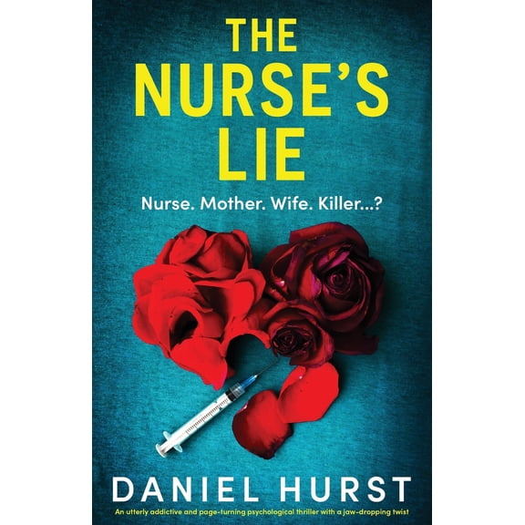 Pre-Owned The Nurse's Lie: An utterly addictive and page-turning psychological thriller with a jaw-dropping twist (Paperback) 1835256112 9781835256114