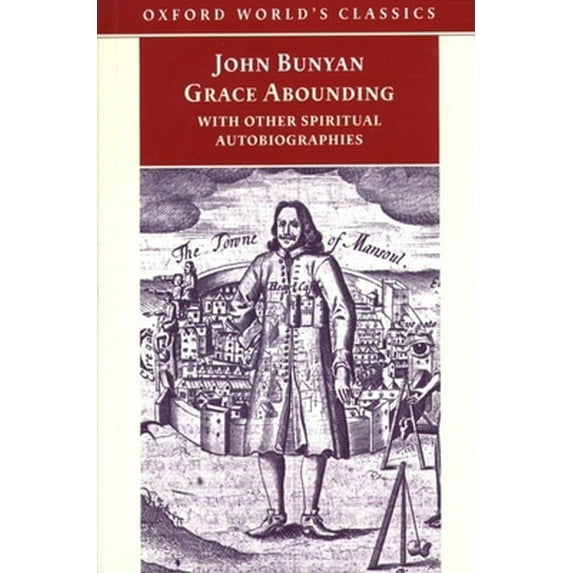 Pre-Owned Grace Abounding: With Other Spiritual Autobiographies (Oxford World's Classics) (Paperback) 0192821326 9780192821324