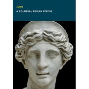 Juno: A Colossal Roman Statue (Paperback)