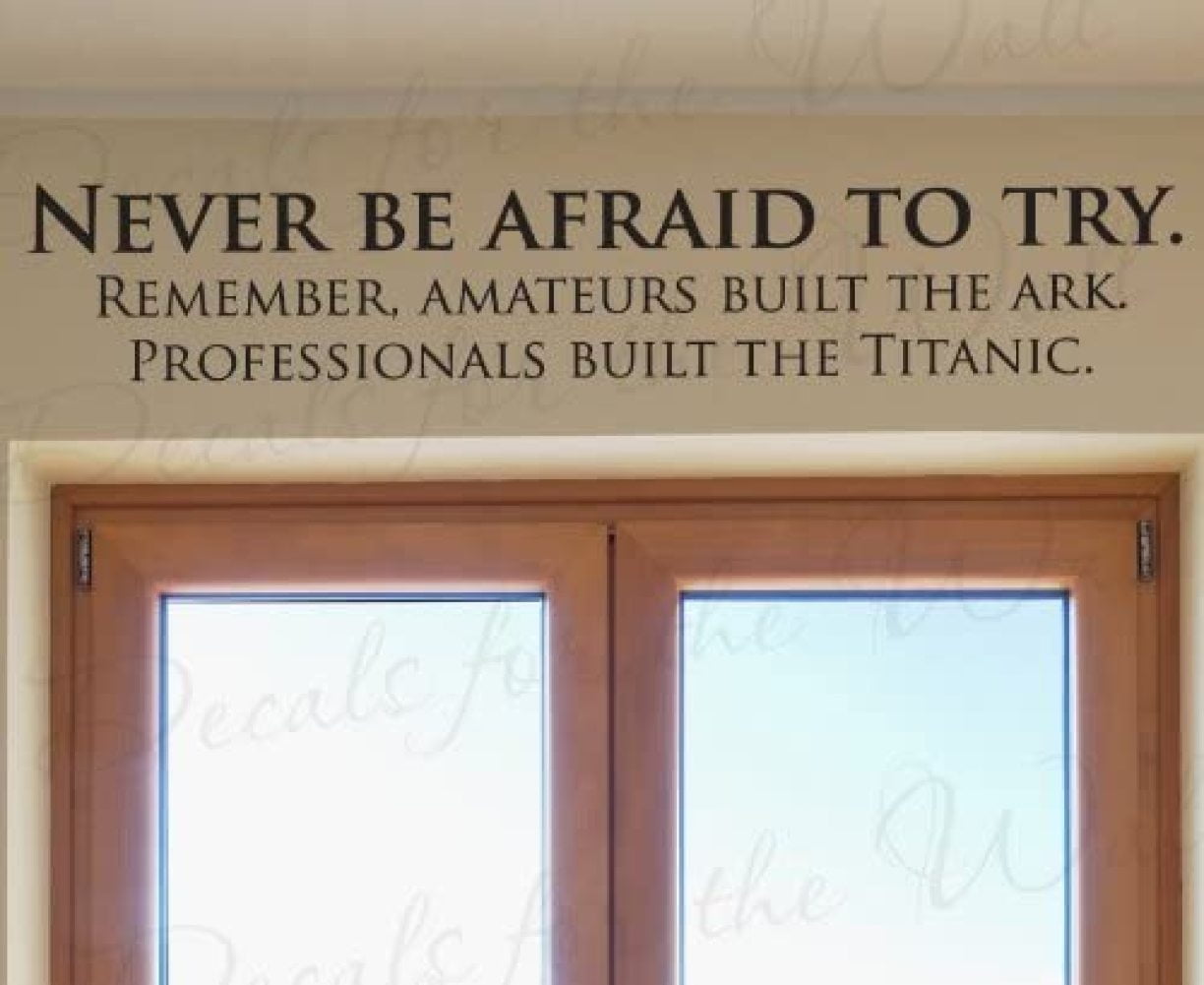 Never Be Afraid to Try Professionals Built the Titanic - Funny Office Inspirational Motivational Achievement Success - Wall Decal Art Letters, Decorative Vinyl Lettering Quote, Saying Decor Never Be Afraid to Try Professionals Built the Titanic - Funny Office Inspirational Motivational Achievement Success - Wall Decal Art Letters, Decorative Vinyl Lettering Quote, Saying Decor