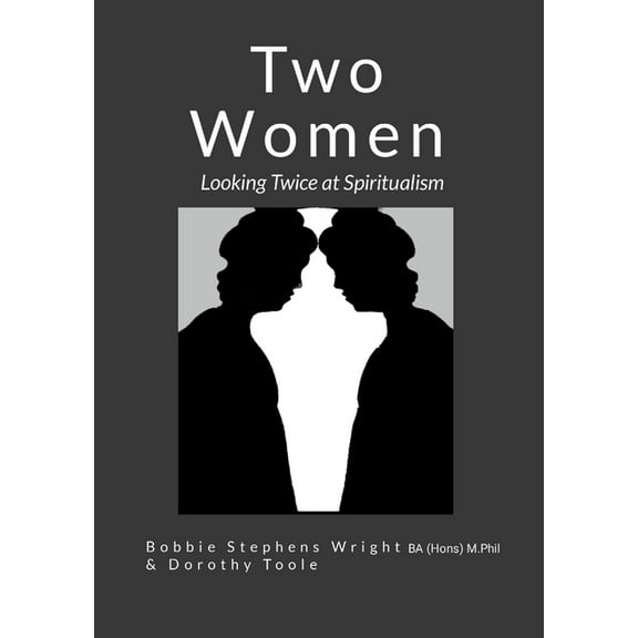 Two Women: Looking Twice at Spiritualism, (Paperback)