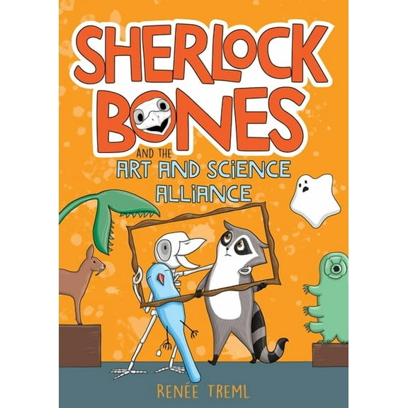 Sherlock Bones Sherlock Bones and the Art and Science Alliance: Volume 3, (Paperback)