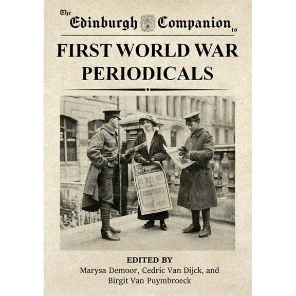 Edinburgh Companions to Literature and t The Edinburgh Companion to First World War Periodicals, (Paperback)
