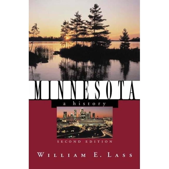 States and the Nation Minnesota: A History, Book 0, (Paperback)