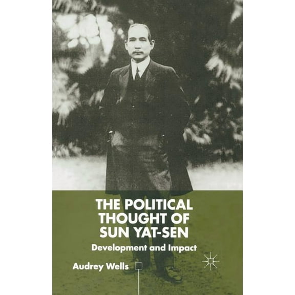 The Political Thought of Sun Yat-Sen: Development and Impact, (Paperback)