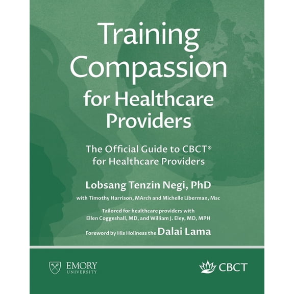 Training Compassion for Healthcare Providers: The Official Guide to CBCT(R) for Healthcare Providers, (Paperback)