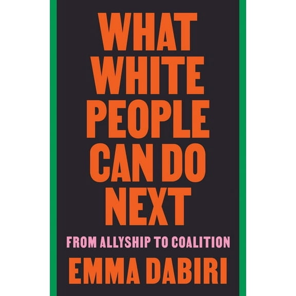 What White People Can Do Next: From Allyship to Coalition, (Paperback)