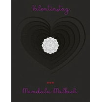 Valentinstag Mandala Malbuch: Mandala Malbuch mit 19 Liebes Mandala Motiven und tollen grafischen Liebesspüchen - Das perfekte Geschenk zum Valentinstag für deinen Partner! (Paperback)