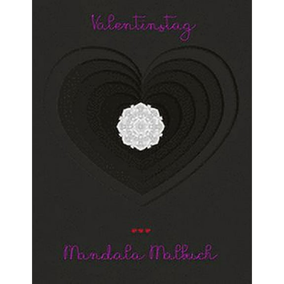 Valentinstag Mandala Malbuch: Mandala Malbuch mit 19 Liebes Mandala Motiven und tollen grafischen Liebesspüchen - Das perfekte Geschenk zum Valentinstag für deinen Partner! (Paperback)