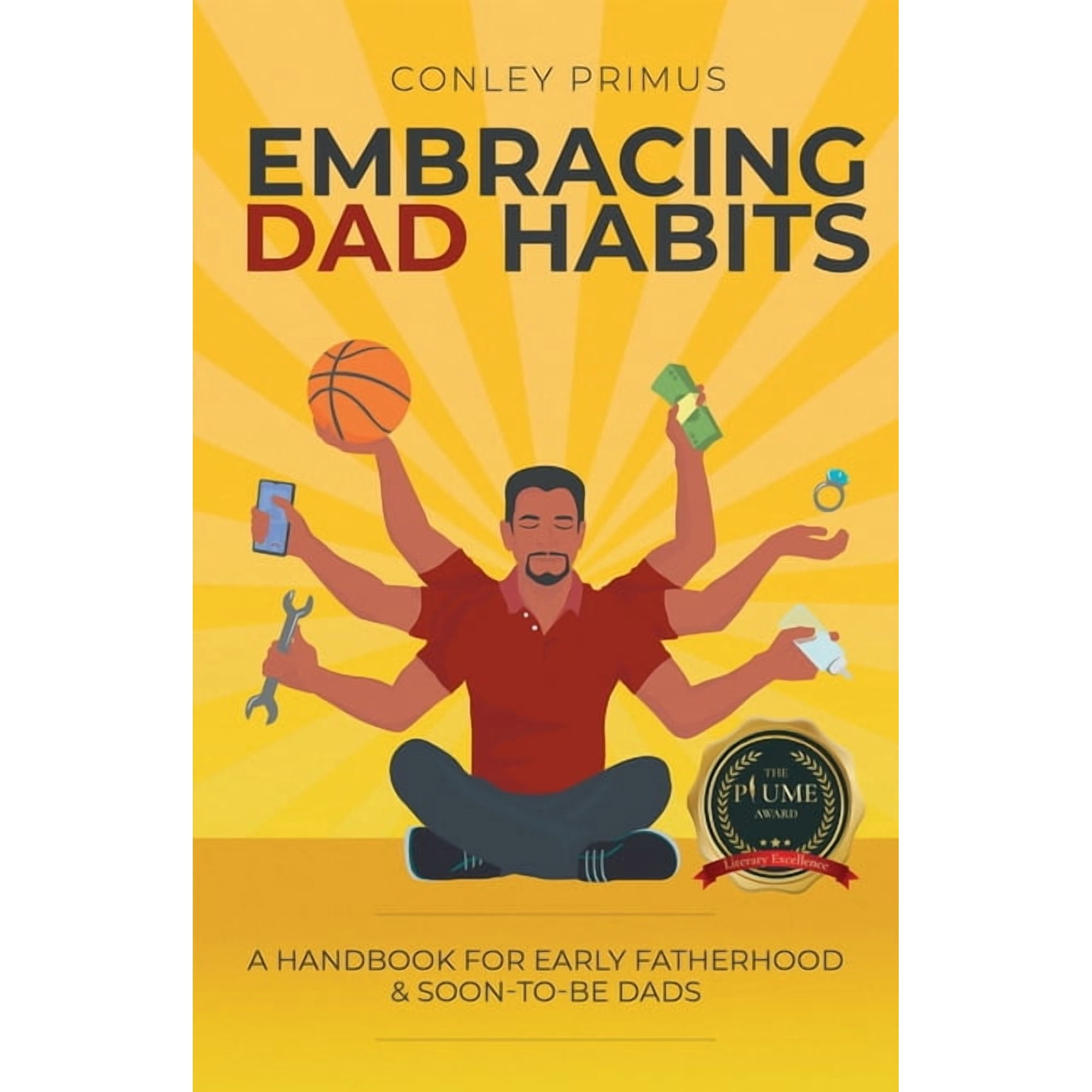 Embracing Dad Habits: A Handbook for Early Fatherhood & Soon-To-Be-Dads (Paperback)