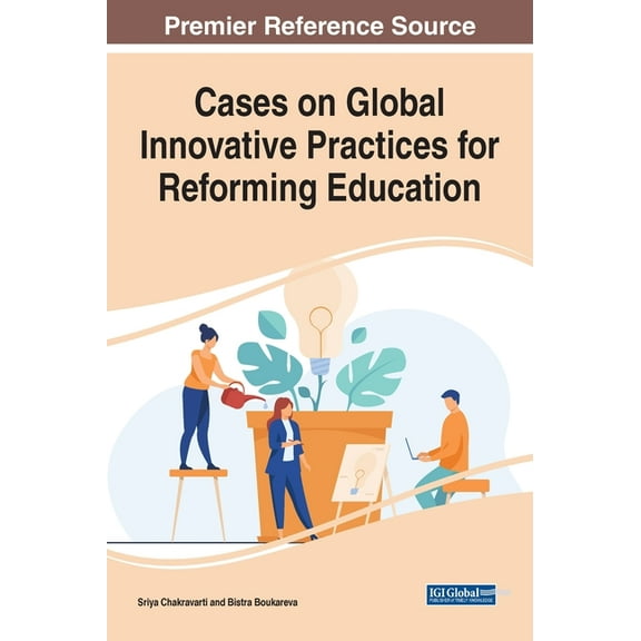Cases on Global Innovative Practices for Reforming Education (Hardcover)