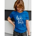 thumbnail image 2 of "Live The Love" White Italics Quote At Medium font Women Royal Blue T-Shirt, Female Small, 2 of 4