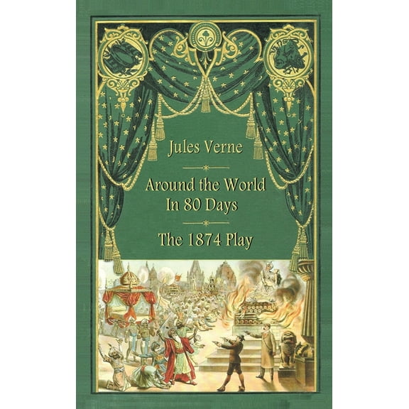 Around the World in 80 Days - The 1874 Play (hardback), (Hardcover)