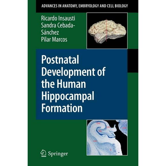 Advances in Anatomy, Embryology and Cell Postnatal Development of the Human Hippocampal Formation, Book 206, (Paperback)