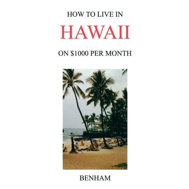 How to Live in Hawaii on 1000 Per Month
