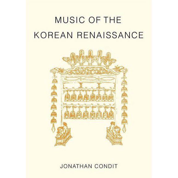 Music of the Korean Renaissance: Songs and Dances of the Fifteenth Century, (Paperback)