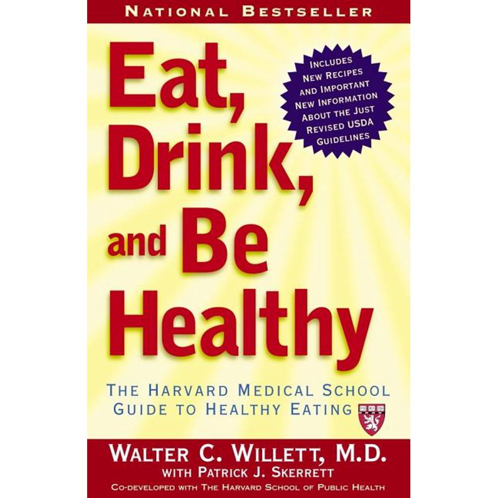 Eat, Drink, and Be Healthy : The Harvard Medical School Guide to