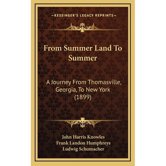 From Summer Land To Summer : A Journey From Thomasville, Georgia, To New York (1899) (Hardcover)