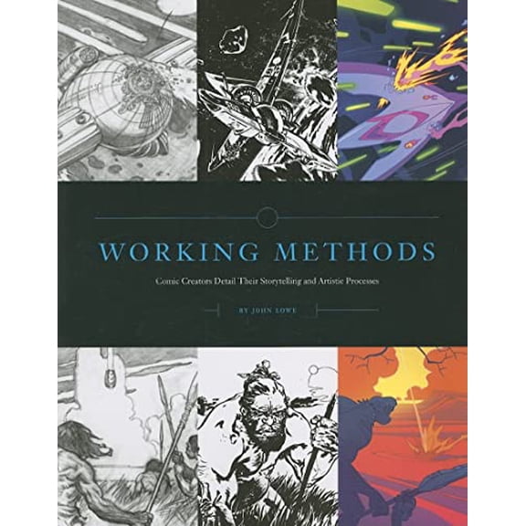 Pre-Owned Working Methods: Comic Creators Detail Their Storytelling and Artistic Processes (Paperback) 189390573X 9781893905733