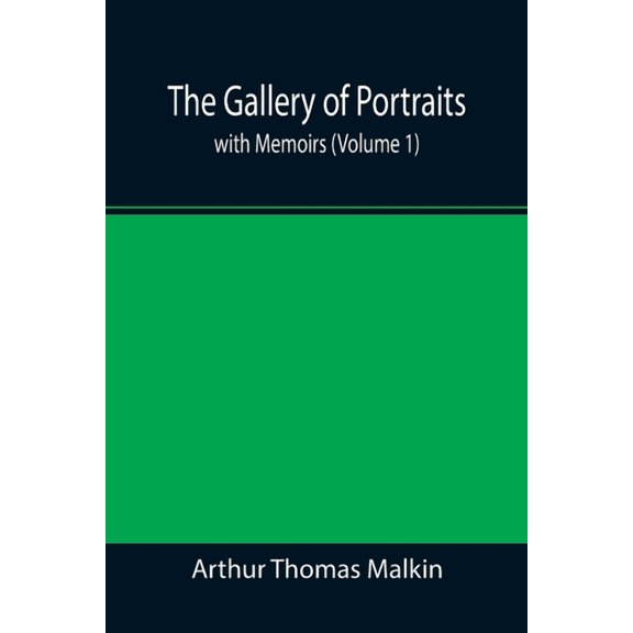 The Gallery of Portraits: with Memoirs (Volume 1), (Paperback)