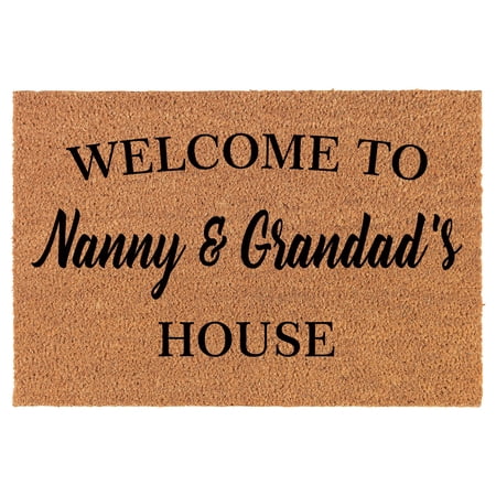 Welcome Doormat Coco Coir Door Mat Gift Welcome to Nanny and Grandad s House Grandma Grandpa Grandparents Grandmother Grandfather (24 x 16 ) Welcome Doormat Coco Coir Door Mat Gift Welcome to Nanny and Grandad s House Grandma Grandpa Grandparents Grandmother Grandfather (24 x 16 )