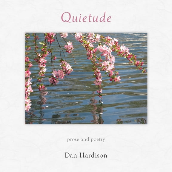 Quietude: prose and poetry, (Paperback)